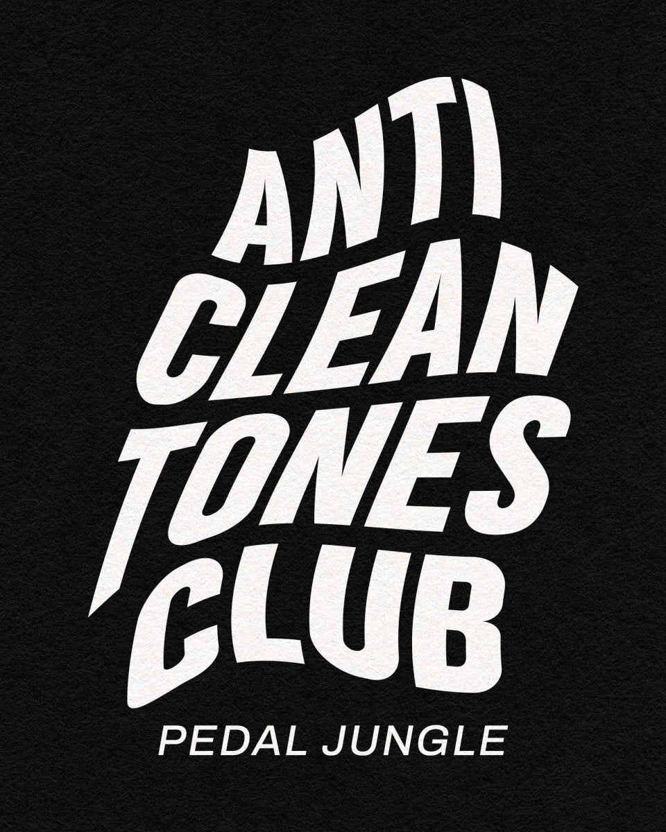 Anti Clean Tones Club Digital Poster - Pedal Jungle