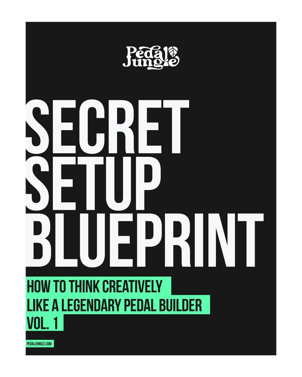 Secret Setup Blueprint Vol 1 Digital eBook - Pedal Jungle